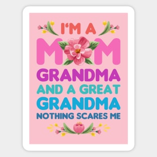 Mothers Day, Im A Mom Grandma And A Great Grandma Nothing Scares Me Sticker